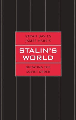 Stalins World Dictating The Soviet Order Sarah Davies James Harris