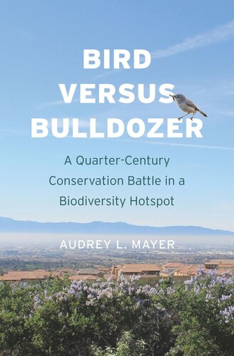 Bird Versus Bulldozer A Quartercentury Conservation Battle In A Biodiversity Hotspot Audrey L Mayer