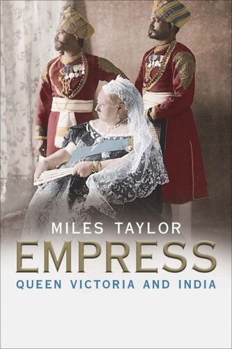 Empress Queen Victoria And India Miles Taylor
