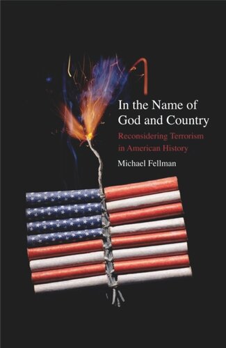 In The Name Of God And Country Reconsidering Terrorism In American History Michael Fellman