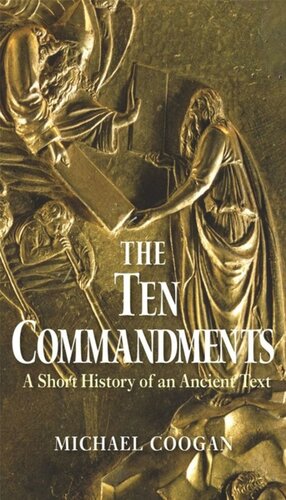 The Ten Commandments A Short History Of An Ancient Text Michael Coogan