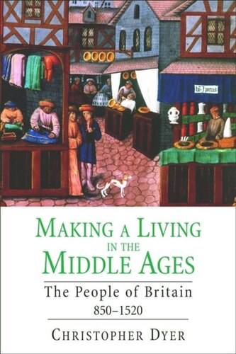 Making A Living In The Middle Ages The People Of Britain 8501520 Christopher Dyer