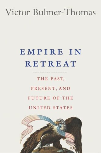 Empire In Retreat The Past Present And Future Of The United States Victor Bulmerthomas