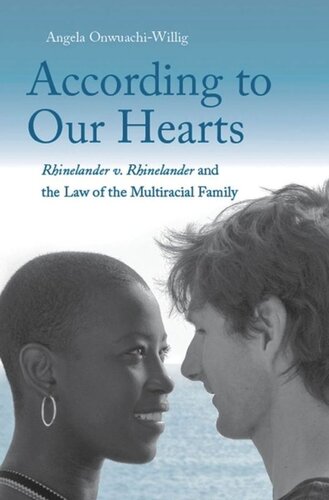 According To Our Hearts Rhinelander V Rhinelander And The Law Of The Multiracial Family Angela Onwuachiwillig