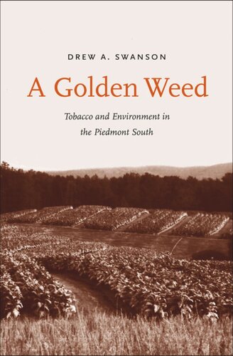 A Golden Weed Tobacco And Environment In The Piedmont South Drew A Swanson