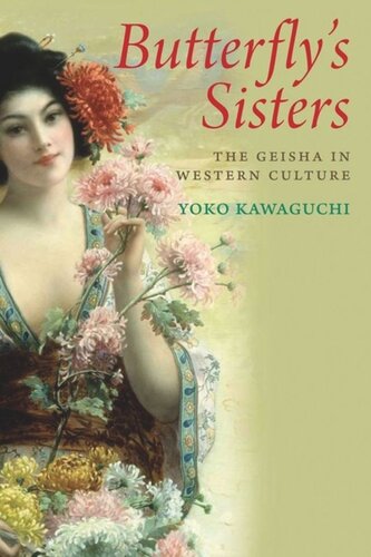 Butterflys Sisters The Geisha In Western Culture Yoko Kawaguchi