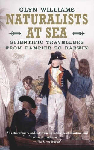 Naturalists At Sea Scientific Travellers From Dampier To Darwin Glyn Williams