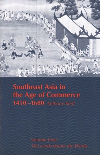 Southeast Asia In The Age Of Commerce 14501680 Vol 1 The Lands Below The Winds 2008 Anthony Reid