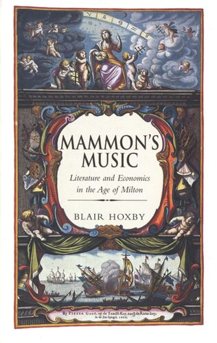 Mammons Music Literature And Economics In The Age Of Milton Blair Hoxby