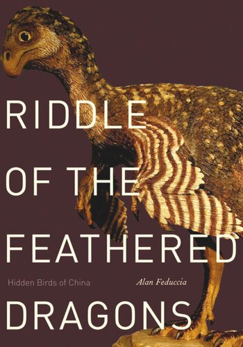 Riddle Of The Feathered Dragons Hidden Birds Of China Alan Feduccia