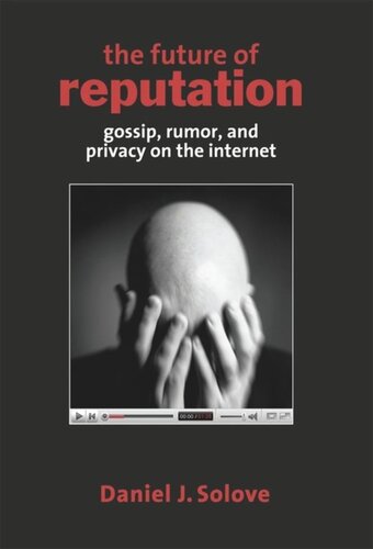 The Future Of Reputation Gossip Rumor And Privacy On The Internet Daniel J Solove
