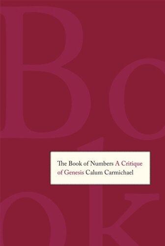 The Book Of Numbers A Critique Of Genesis Calum Carmichael