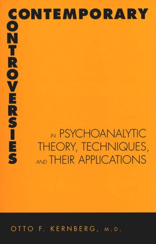 Contemporary Controversies In Psychoanalytic Theory Techniques And Their Appli Otto Kernberg