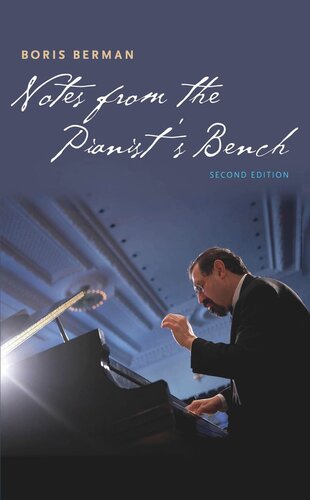 Notes From The Pianists Bench Second Edition Multimedia Edition Second Edition Boris Berman