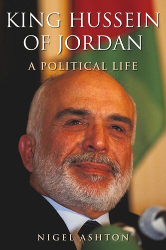 King Hussein Of Jordan A Political Life Nigel Ashton