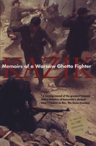 Memoirs Of A Warsaw Ghetto Fighter Kazik Simha Rotem Barbara Harshav Eds