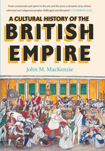 A Cultural History Of The British Empire A Cultural History Of The British Empire John Mackenzie