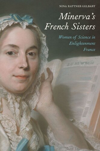 Minervas French Sisters Women Of Science In Enlightenment France Nina Rattner Gelbart