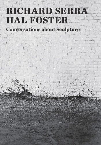 Conversations About Sculpture Richard Serra Hal Foster