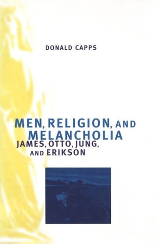 Men Religion And Melancholia James Otto Jung And Erikson Donald Capps