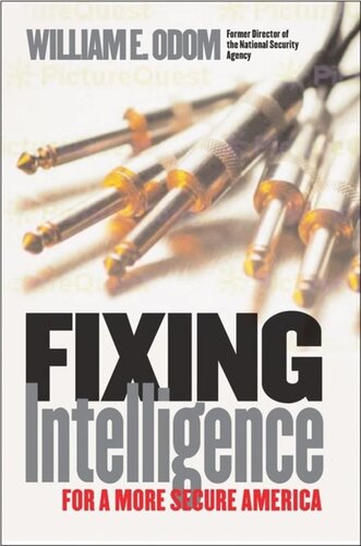 Fixing Intelligence For A More Secure America William E Odom