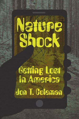 Nature Shock Getting Lost In America Jon T Coleman