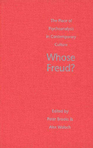 Whose Freud The Place Of Psychoanalysis In Contemporary Culture Peter Brooks Editor Alex Woloch Editor