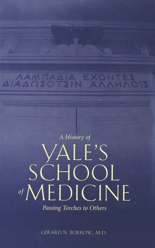 A History Of Yales School Of Medicine Passing Torches To Others Gerard N Burrow