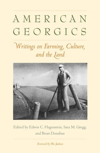 American Georgics Writings On Farming Culture And The Land Brian Donahue Editor Edwin C Hagenstein Editor Sara M Gregg Editor