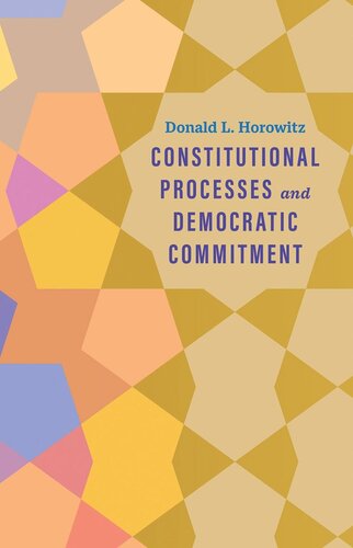 Constitutional Processes And Democratic Commitment Donald L Horowitz