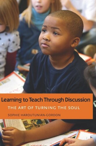 The Learning To Teach Through Discussion The Art Of Turning The Soul Sophie Haroutuniangordon