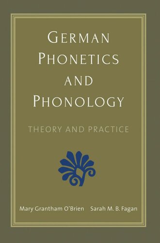 German Phonetics And Phonology Theory And Practice Mary Grantham Obrien Sarah M B Fagan