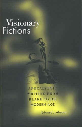 Visionary Fictions Apocalyptic Writing From Blake To The Modern Age Edward Ahearn
