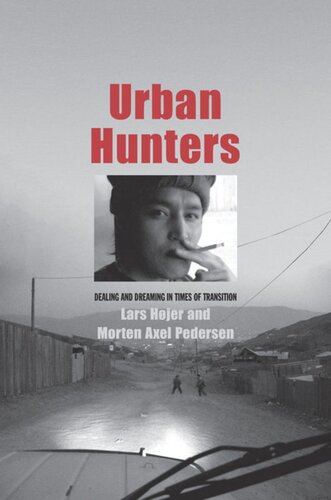 Urban Hunters Dealing And Dreaming In Times Of Transition Lars Hojer Morten Axel Pedersen