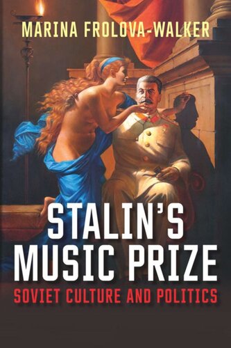 Stalins Music Prize Soviet Culture And Politics Marina Frolovawalker