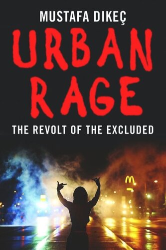 Urban Rage The Revolt Of The Excluded Mustafa Dikec