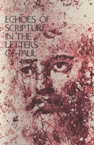 Echoes Of Scripture In The Letters Of Paul Richard B Hays