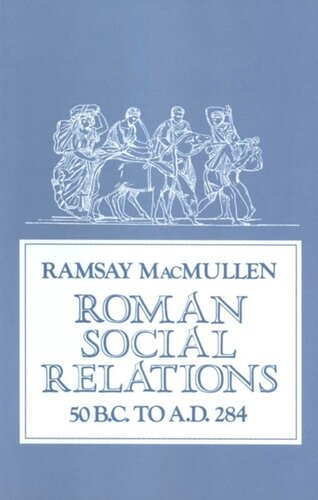 Roman Social Relations 50 Bc To Ad 284 Louis L Martz