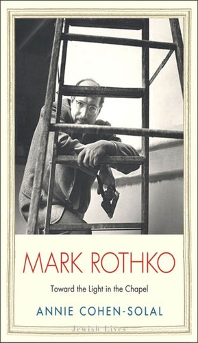Mark Rothko Toward The Light In The Chapel Annie Cohensolal