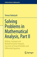 Solving Problems In Mathematical Analysis Part Ii Definite Improper And Multidimensional Integrals Functions Of Several Variables And Differential Equations 1st Edition Tomasz Radoycki