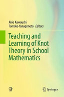 Teaching And Learning Of Knot Theory In School Mathematics Akio Kawauchi