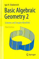 Basic Algebraic Geometry 2 Schemes And Complex Manifolds Third Edition 3rd Edition Igor R Shafarevich Miles Reid Translator