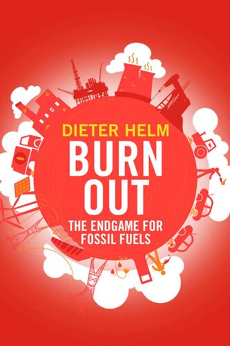 Burn Out The Endgame For Fossil Fuels Dieter Helm