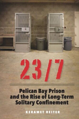 237 Pelican Bay Prison And The Rise Of Longterm Solitary Confinement Keramet Reiter