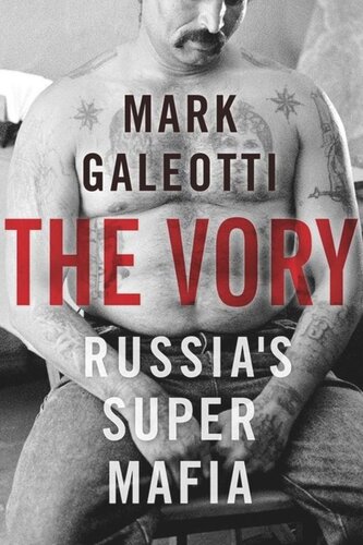 The Vory Russias Super Mafia Mark Galeotti