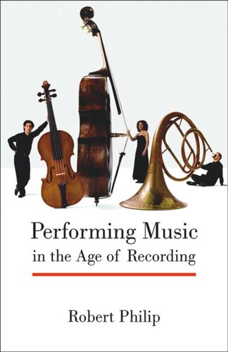 Performing Music In The Age Of Recording Robert Philip