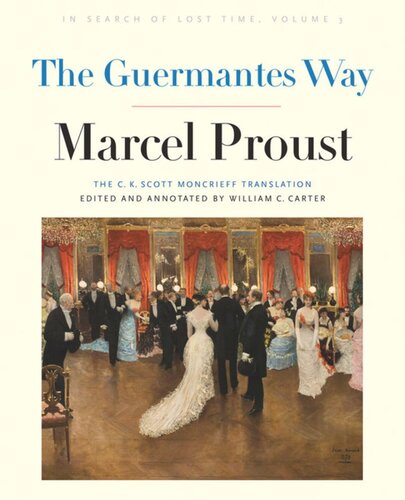 The Guermantes Way In Search Of Lost Time Volume 3 Marcel Proust Editor William C Carter Editor