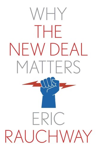 Why The New Deal Matters Eric Rauchway