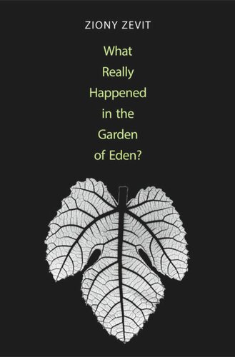What Really Happened In The Garden Of Eden Ziony Zevit