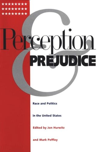 Perception And Prejudice Race And Politics In The United States Jon Hurwitz Editor Mark Peffley Editor